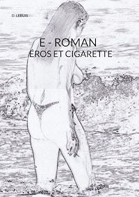 Téléchargez le livre :  E - Roman Eros Et Cigarette