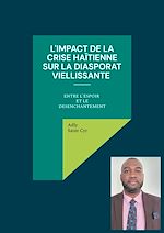 Télécharger le livre :  L'impact de la crise haïtienne sur les diasporas vieillissantes : entre espoir et désenchantement