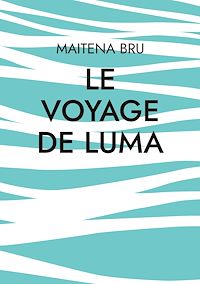 Téléchargez le livre :  Le voyage de luma