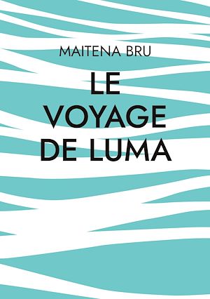 Téléchargez le livre :  Le voyage de luma