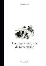 Télécharger le livre :  Les prophètes égarés du romantisme