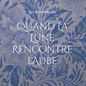 Téléchargez le livre :  Quand La Lune Rencontre l'Aube