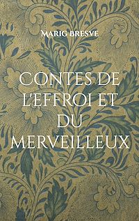 Téléchargez le livre :  Contes de l'effroi et du merveilleux
