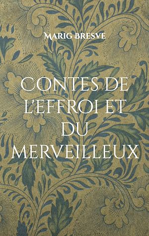 Téléchargez le livre :  Contes de l'effroi et du merveilleux