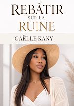 Télécharger le livre :  Rebâtir sur la ruine