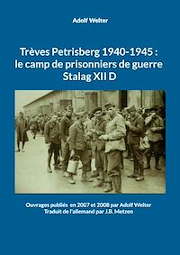 Téléchargez le livre :  Trèves Petrisberg 1940-1945 : le camp de prisonniers de guerre Stalag XII D
