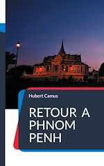 Télécharger le livre :  Retour à Phnom Penh