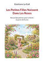 Télécharger le livre :  Les Petites Filles Naissent Dans Les Roses
