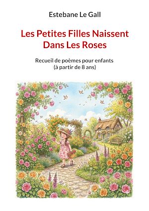 Téléchargez le livre :  Les Petites Filles Naissent Dans Les Roses