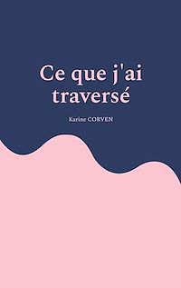Téléchargez le livre :  Ce que j'ai traversé