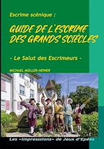 Télécharger le livre :  Guide de l'escrime des "grands siècles"