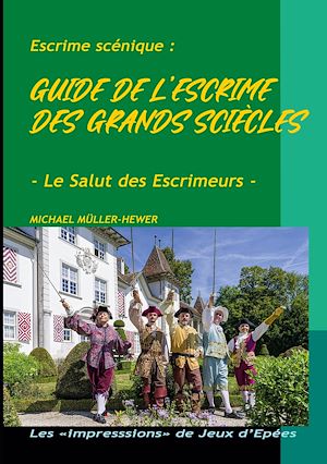 Téléchargez le livre :  Guide de l'escrime des "grands siècles"