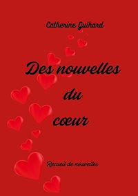 Téléchargez le livre :  Des nouvelles du coeur