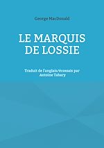 Télécharger le livre :  Le marquis de Lossie