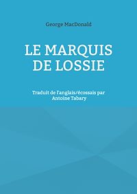 Téléchargez le livre :  Le marquis de Lossie
