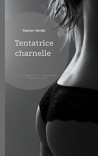 Téléchargez le livre :  Tentatrice charnelle