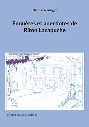 Download the eBook: Enquêtes et anecdotes de Riton Lacapuche