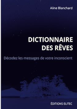 Télécharger le livre :  Dictionnaire des rêves