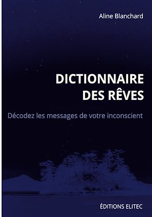 Téléchargez le livre :  Dictionnaire des rêves