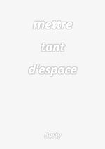 Télécharger le livre :  Mettre tant d'espace