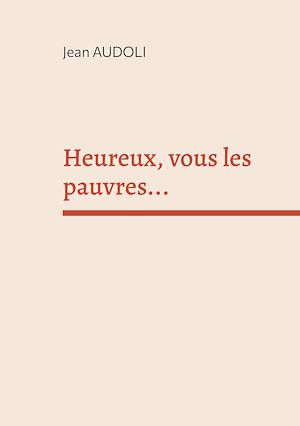 Téléchargez le livre :  Heureux, vous les pauvres...