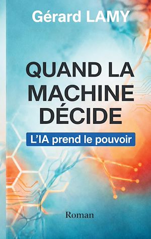 Téléchargez le livre :  Quand la machine décide