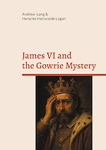 Télécharger le livre :  James VI and the Gowrie Mystery