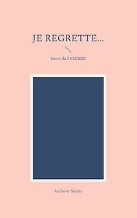 Téléchargez le livre :  Je regrette...