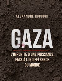 Téléchargez le livre :  Gaza - L'impunité d'une puissance face à l'indifférence du monde