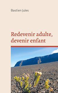 Téléchargez le livre :  Redevenir adulte, devenir enfant