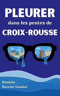 Téléchargez le livre :  Pleurer dans les pentes de Croix-Rousse