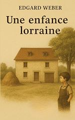 Télécharger le livre :  Une enfance lorraine