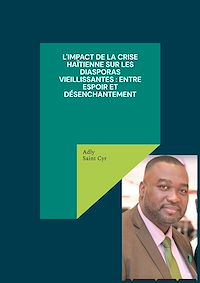 Téléchargez le livre :  L'impact de la crise haïtienne sur les diasporas vieillissantes : entre espoir et désenchantement