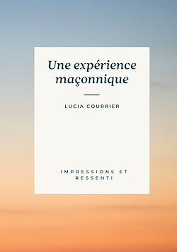 Télécharger le livre :  Une expérience maçonnique