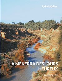 Téléchargez le livre :  La mekerra des jours heureux