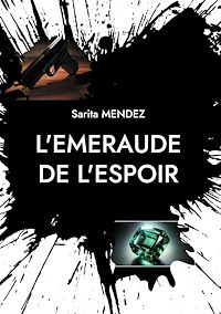 Téléchargez le livre :  L'emeraude de l'espoir