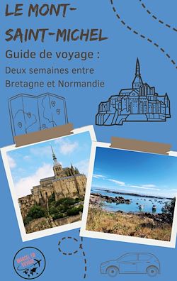 Télécharger le livre :  Guide de voyage : Le Mont-Saint-Michel