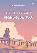 Télécharger le livre :  Ce que le vent prendra de nous
