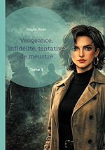 Télécharger le livre :  Vengeance, infidélité, tentative de meurtre