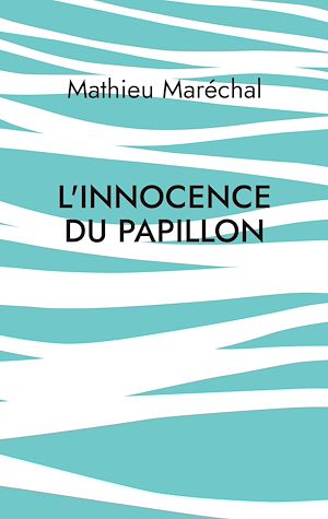 Téléchargez le livre :  L'Innocence du Papillon