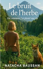 Télécharger le livre :  Le bruit de l'herbe