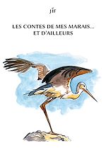 Télécharger le livre :  Les contes de mes marais... et d'ailleurs