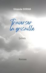 Télécharger le livre :  Traverser la grisaille