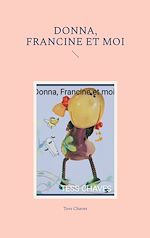 Télécharger le livre :  Donna, Francine et moi