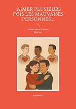 Télécharger le livre :  Aimer plusieurs fois les mauvaises personnes... Jusqu'à aimer la bonne, plus fort.