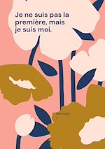 Télécharger le livre :  Je ne suis pas la première, mais je suis moi.
