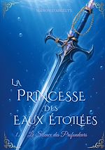 Télécharger le livre :  La Princesse des Eaux Etoiles