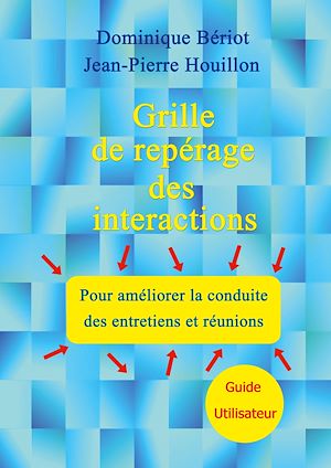 Téléchargez le livre :  Grille de repérage des interactions pour améliorer la conduite des entretiens et réunions