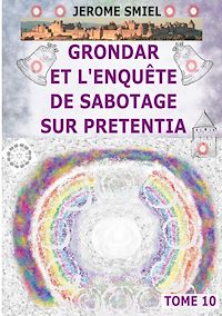 Téléchargez le livre :  Grondar et l'Enquête de Sabotage sur Pretentia