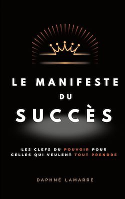 Télécharger le livre :  Le Manifeste du Succès